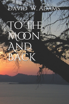 To The Moon And Back B08VYMSRVW Book Cover