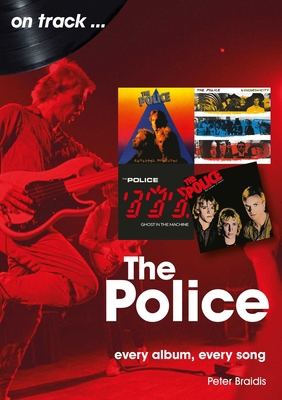 The Police: Every Album Every Song 1789521580 Book Cover