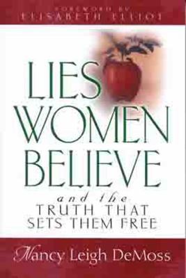 Lies Women Believe: And the Truth That Sets The... 0802472966 Book Cover