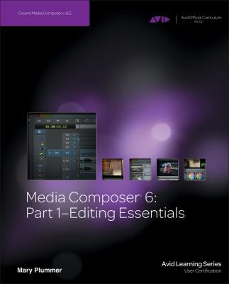 Media Composer 6: Part 1 - Editing Essentials 1133727980 Book Cover