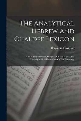 The Analytical Hebrew And Chaldee Lexicon: With... 1015552498 Book Cover