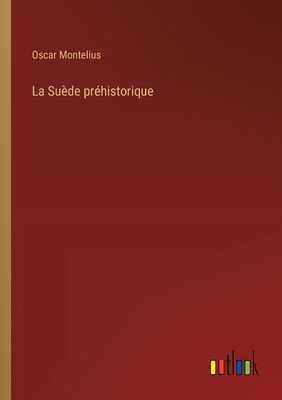 La Suède préhistorique [French] 3385048257 Book Cover