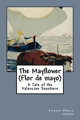 The Mayflower (Flor de mayo): A Tale of the Val... 1543108504 Book Cover