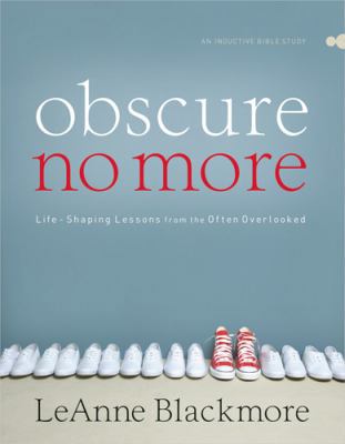 Obscure No More: Life-Shaping Lessons from the ... 0784725721 Book Cover