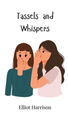 Tassels and Whispers 1805860038 Book Cover