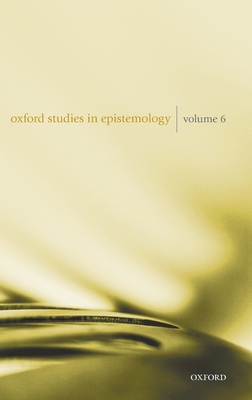 Oxford Studies in Epistemology Volume 6 0198833318 Book Cover