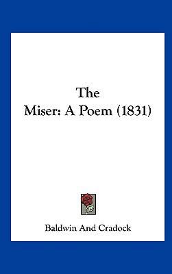 The Miser: A Poem (1831) 1162251948 Book Cover