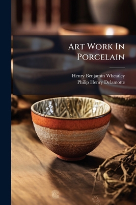 Art Work In Porcelain 1179516680 Book Cover