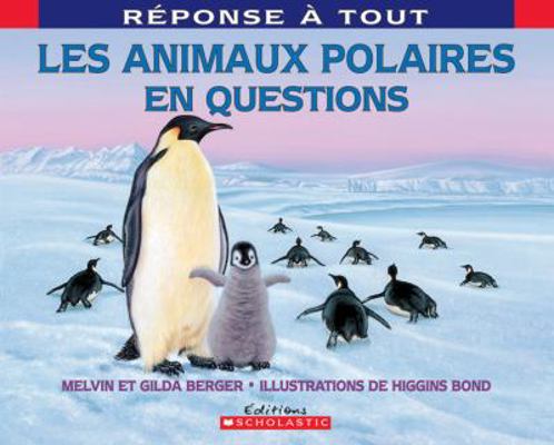 Les Animaux Polaires En Questions [French] 0545995981 Book Cover