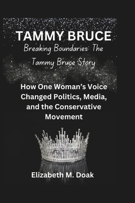 TAMMY BRUCE Breaking Boundaries: The Tammy Bruc... B0DS9PTN19 Book Cover
