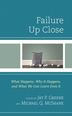 Failure Up Close: What Happens, Why It Happens,... 1475840551 Book Cover