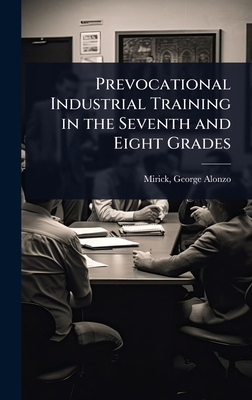 Prevocational Industrial Training in the Sevent... 1023624540 Book Cover