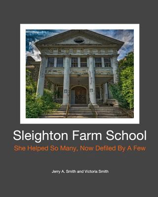 Sleighton Farm School: She Helped So Many, Now ... 1389758575 Book Cover