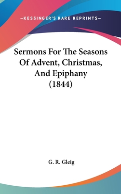 Sermons For The Seasons Of Advent, Christmas, A... 112081393X Book Cover