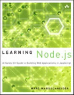 Learning Node.js: A Hands-On Guide to Building ... 0321910575 Book Cover