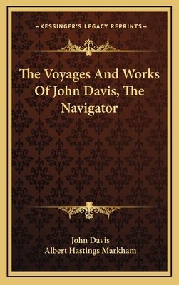 The Voyages And Works Of John Davis, The Navigator 1163529656 Book Cover