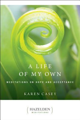 A Life of My Own: Meditations on Hope and Accep... 0894868632 Book Cover