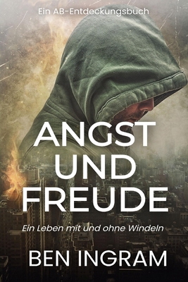 Angst und Freude: Ein Leben mit und ohne Windel... [German] B0FBML5ZX7 Book Cover