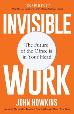 Invisible Work: The Future of the Office Is in ... 1912836769 Book Cover