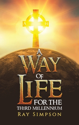 A Way of Life: For the Third Millennium 1035824132 Book Cover