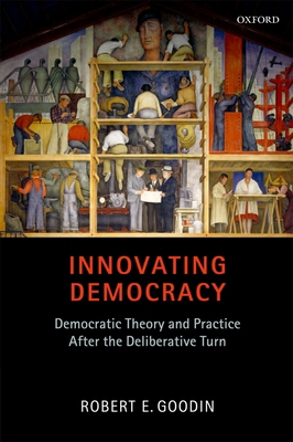 Innovating Democracy: Democratic Theory and Pra... 0199650551 Book Cover