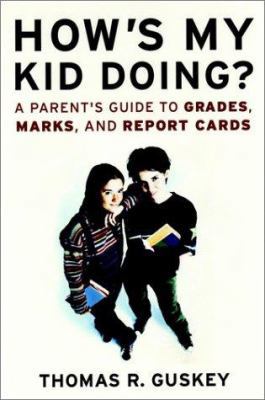 How's My Kid Doing?: A Parent's Guide to Grades... 078796073X Book Cover