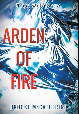Arden of Fire 1645314162 Book Cover