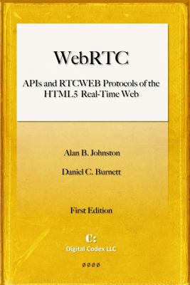 WebRTC: APIs and RTCWEB Protocols of the HTML5 ... 0985978805 Book Cover
