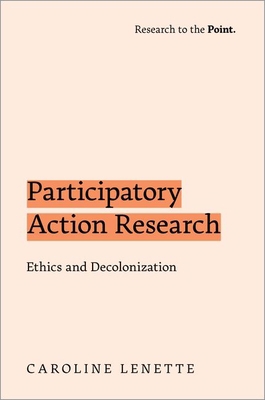 Participatory Action Research: Ethics and Decol... 0197512453 Book Cover