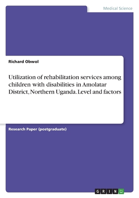 Utilization of rehabilitation services among ch... 3346799921 Book Cover