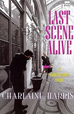 Last Scene Alive (Aurora Teagarden Mysteries, B... [Large Print] 1587243644 Book Cover