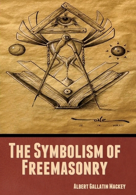 The Symbolism of Freemasonry 1644396467 Book Cover