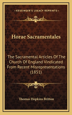 Horae Sacramentales: The Sacramental Articles o... 1164329057 Book Cover