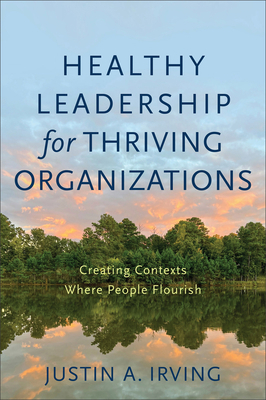 Healthy Leadership for Thriving Organizations 1540966828 Book Cover