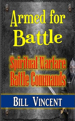 Armed for Battle: Spiritual Warfare Battle Comm... B0BZ7VH6R2 Book Cover