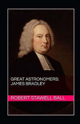 Great Astronomers: James Bradley Illustrated