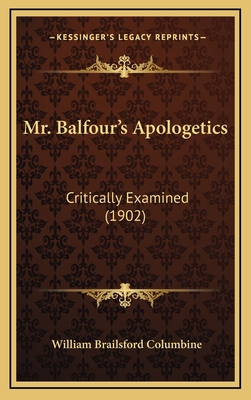 Mr. Balfour's Apologetics: Critically Examined ... 1164998498 Book Cover