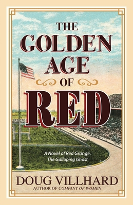 The Golden Age of Red: A Novel of Red Grange, T...            Book Cover