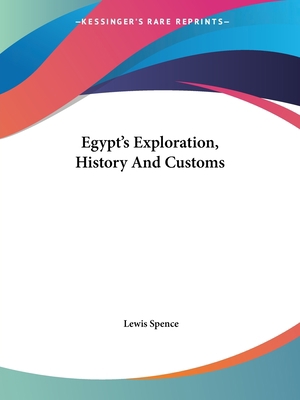 Egypt's Exploration, History And Customs 1425330673 Book Cover