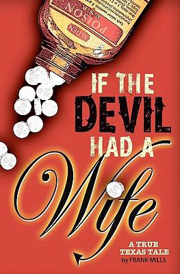If the Devil Had a Wife: A True Texas Tale 1439240345 Book Cover