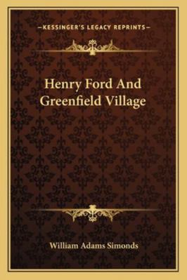 Henry Ford And Greenfield Village 116316271X Book Cover