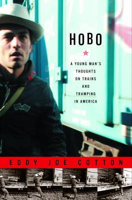 Hobo: A Young Man's Thoughts on Trains and Tram... B003TMB7XK Book Cover