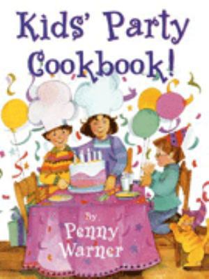 Kids' Party Cookbook! 0881662542 Book Cover