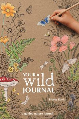 Your Wild Journal: a guided nature journal 0648661830 Book Cover