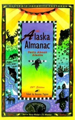 The Alaska Almanac: Facts About Alaska: With th... 0882405314 Book Cover