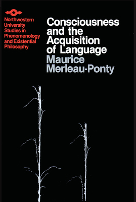 Consciousness and the Acquisition of Language 0810105977 Book Cover
