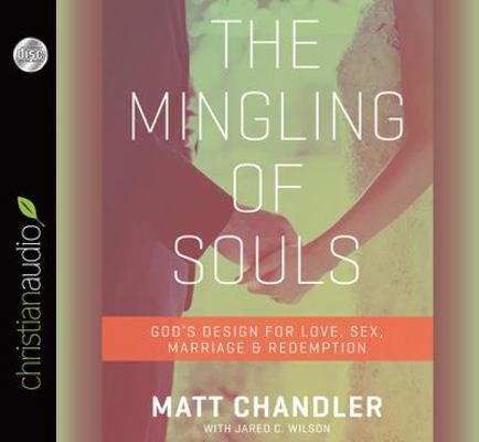 The Mingling of Souls: God's Design for Love, S... 161045958X Book Cover