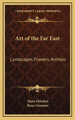 Art of the Far East: Landscapes, Flowers, Animals 116867476X Book Cover