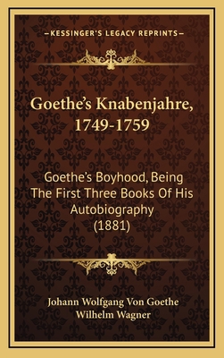 Goethe's Knabenjahre, 1749-1759: Goethe's Boyho... 1165498863 Book Cover