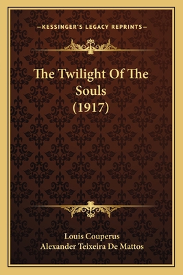 The Twilight Of The Souls (1917) 1165160595 Book Cover